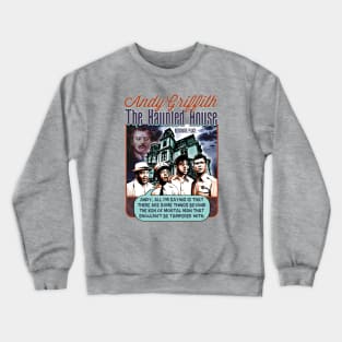 Andy Griffith Show (The Haunted House) Crewneck Sweatshirt